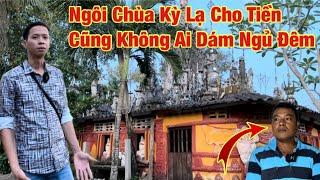 “Ngôi chùa kỳ lạ” cho tiền cũng không ai dám ngủ qua đêm, cháu ruột còn phải bỏ chạy nổi óc cục