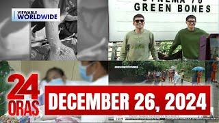 24 Oras Express: December 26, 2024 [HD]