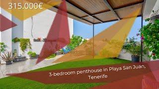 Real Estate in Tenerife/Недвижимость на Тенерифе: 3-bedroom penthouse in Playa San Juan. 315.000€