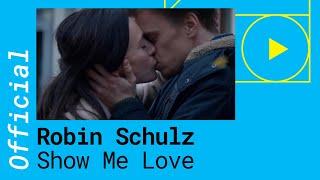 Robin Schulz & Richard Judge – Show Me Love [Official Video]