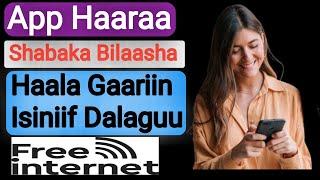 App Haaraa Shabaka Bilaasha Haala Gaariin Isiniif Hojjetu | Free Internet |