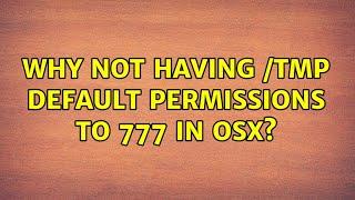 Why not having /tmp default permissions to 777 in osX? (2 Solutions!!)