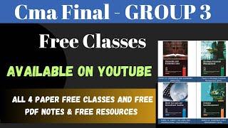 Best youtube channels for Cma Final Group - 3 Free classes ll Free Resources for Cma Final Group 3