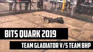 Team bhp vs team Gladiators | Quark 2019| BITS GOA | ROBOWARS 30kg