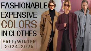 The main, expensive, beautiful colors and combinations in clothes Fall-Winter 2024/2025