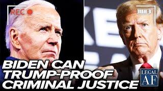 Can Biden “TRUMP-PROOF” Criminal Justice?!?