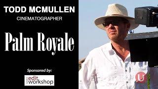 "Palm Royale" Cinematographer Todd McMullen Joins Filmmaker U