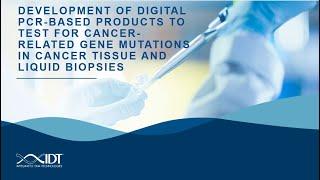 Development of digital PCR‑based‑products to test for cancer‑related gene mutations