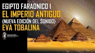 Egipto Faraónico I. EL IMPERIO ANTIGUO (nueva edición). Eva Tobalina