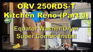 ORV 250RDS-T Kitchen Renovation (part 1) Equator Washer/Dryer Combo Install