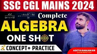 COMPLETE ALGEBRA ONE SHOT VIDEO || SSC CGL MAINS 2024 Maths || Concept + Practice|| Aditya sir