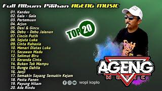  TOP 20 Album AGENG MUSIC, Kandas, Gala Gala, Pertemuan, Arjun, Dasi Dan Gincu, Sejuta Luka, Janji