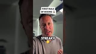 FIRST RULE OF MIXING ‍️