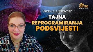 OVO JE TAJNA REPROGRAMIRANJA PODSVIJESTI! / VEDRANA MEŠTROVIĆ PODCAST