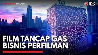 FILM Tancap Gas Bisnis Perfilman | IDX CHANNEL