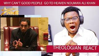 WHY CAN’T GOOD PEOPLE  GO TO HEAVEN NOUMAN ALI KHAN || APOSTLE NEWTON SILAS REACTION