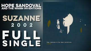 HOPE SANDOVAL & THE WARM INVENTIONS: Suzanne (Full Single) (2002) (Full Album) High Quality HD