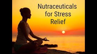 Nutraceuticals for Stress relief