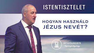 Hogyan használd Jézus nevét | Istentisztelet | Hit Gyülekezete Sepsiszentgyörgy