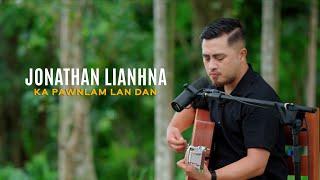 JONATHAN LIANHNA - KA PAWNLAM LAN DAN