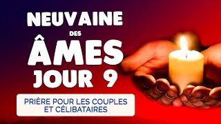  NEUVAINE pour les ÂMES JOUR 9  Prière pour Couples et Amour