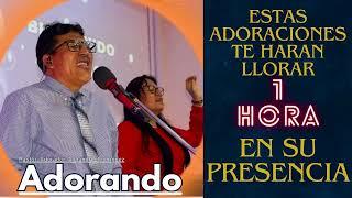 ESTAS ADORACIONES TE HARAN LLORAR / PASTOR ALEJANDRO RODRIGUEZ