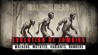 TWD: The Evolution of Zombies | Walkers, Mutated, Variants, Runners & More | The Walking Dead