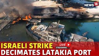 Israel Attack Today | Israeli Navy Attacks Latakia Port Live | Syria Israel War | Syria News | N18G