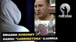 ŚWIADEK KORONNY UJAWNIA TAJEMNICE GANGU "CARRINGTONA" [WŁĄCZ NAPISY PL]