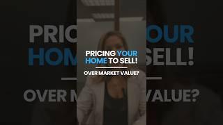 How do I price my home for sale | Should I price my home above market value?