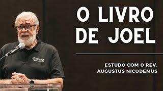 Estudo do Livro de Joel (aula completa) | Augustus Nicodemus