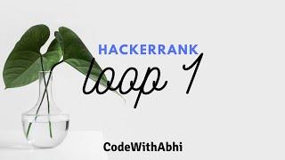 Java Loop 1 HackerRank Solution | Java Tutorial | CodeWithAbhi |