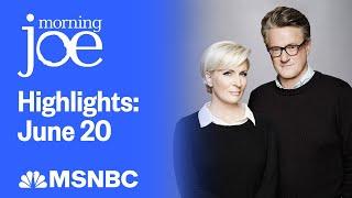 Watch Morning Joe Highlights: June 17 | MSNBC