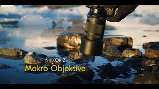 Folge 6: Die Welt der NIKKOR Z Objektive – Makro-Objektive