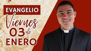 Evangelio de hoy Viernes 03 de Enero de 2025 | Lecturas y Reflexión