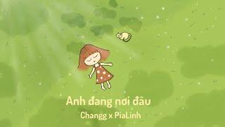 [Lyrics] Anh đang nơi đâu - Changg x PiaLinh(Cover)