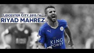 Riyad Mahrez - Leicester City ● Magician ● Goals, Assists & Skills 2015\16 ● HD