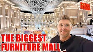 The BIGGEST Furniture Mall in the World here in China