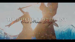 The Witcher 3: Wild Hunt || One More Day || GMV