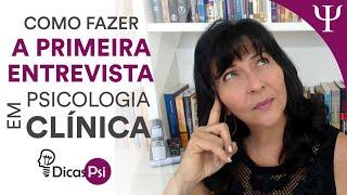 #DicasPsi - Como fazer a primeira entrevista em Psicologia Clínica?