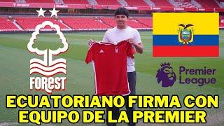  EL ECUATORIANO DANNY ANISJKO DE 18 AÑOS FIRMA CON EL NOTTINGHAM DE INGLATERRA 󠁧󠁢󠁥󠁮󠁧󠁿 CONOCELO