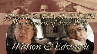 HOT RATS | The Genesis of Jazz Rock Fusion | Watson and Edwards Ep 3