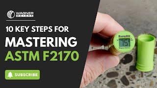 10 Steps for Mastering ASTM F2170