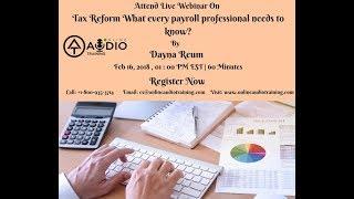 Webinar On Tax Reform What every payroll professional needs to know