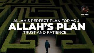 Allah’s Perfect Plan for You - Trust and Patience #allah #plan #islam #lifegoals #motivation