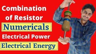 Combination Of Resistance -Series, Parallel | Electrical energy |Electrical power | class12 Guri Sir