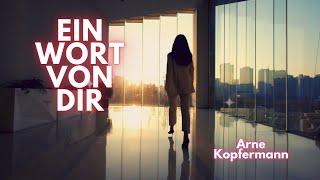 Arne Kopfermann - Ein Wort von Dir (Official Lyric Video)