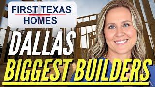 BIGGEST Home Builders in Dallas | First Texas Homes Explained!