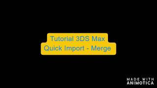 Tutorial 3DS Max Quick Import Objects