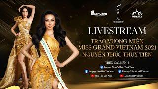 LỄ TRAO VƯƠNG MIỆN CHO MISS GRAND VIETNAM 2021 - NGUYỄN THÚC THÙY TIÊN